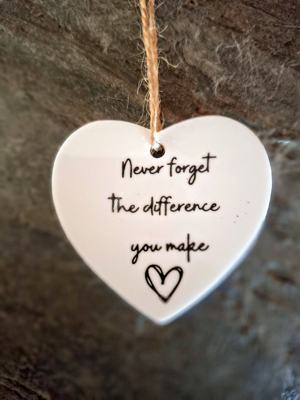 Never Forget the Difference You Make - Love Heart Shaped Hanging Keepsake Sign