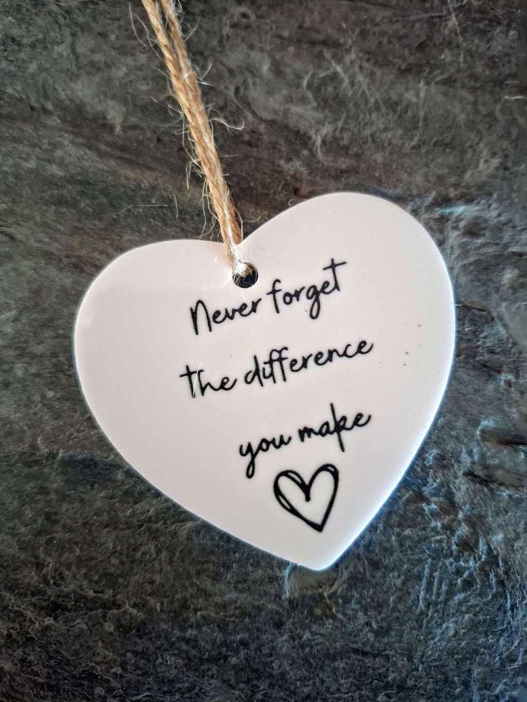 Never Forget the Difference You Make - Love Heart Shaped Hanging Keepsake Sign