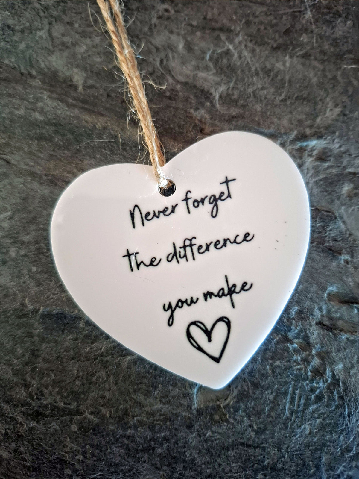 Never Forget the Difference You Make - Love Heart Shaped Hanging Keepsake Sign