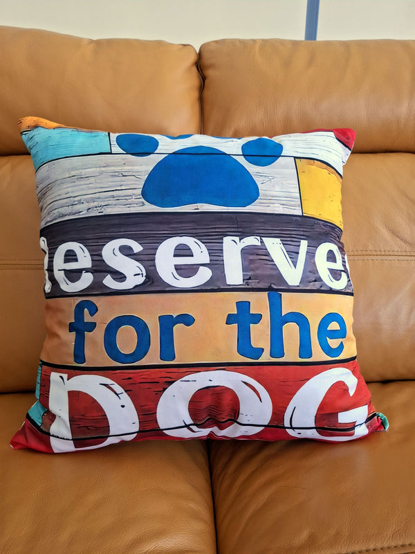 Vibrant Reserved for the Dog Print Cushion Cover 45x45cm