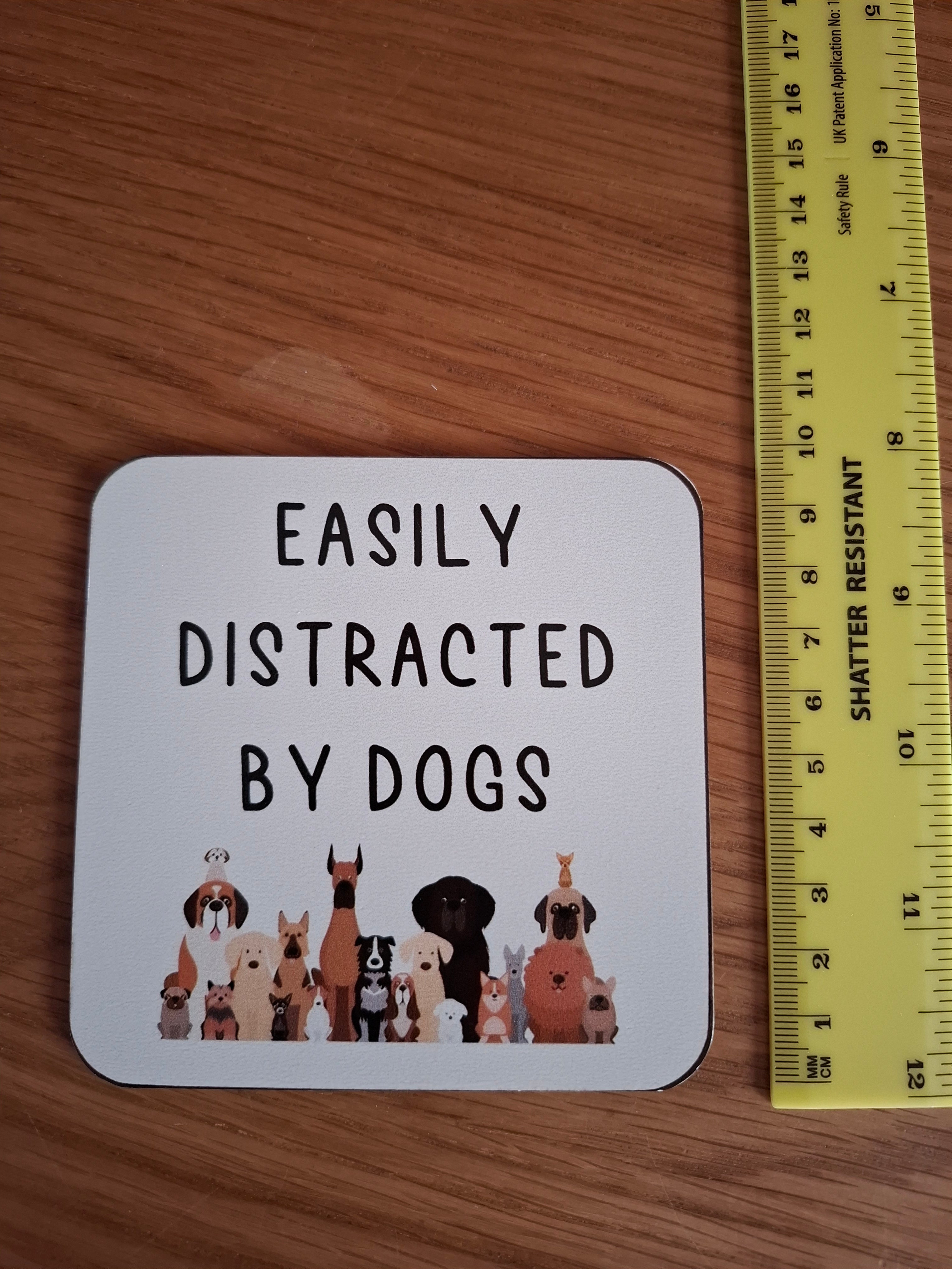 Funny Dog Lover Gift – Easily Distracted by Dogs Wooden Coaster | Novelty Gift UK
