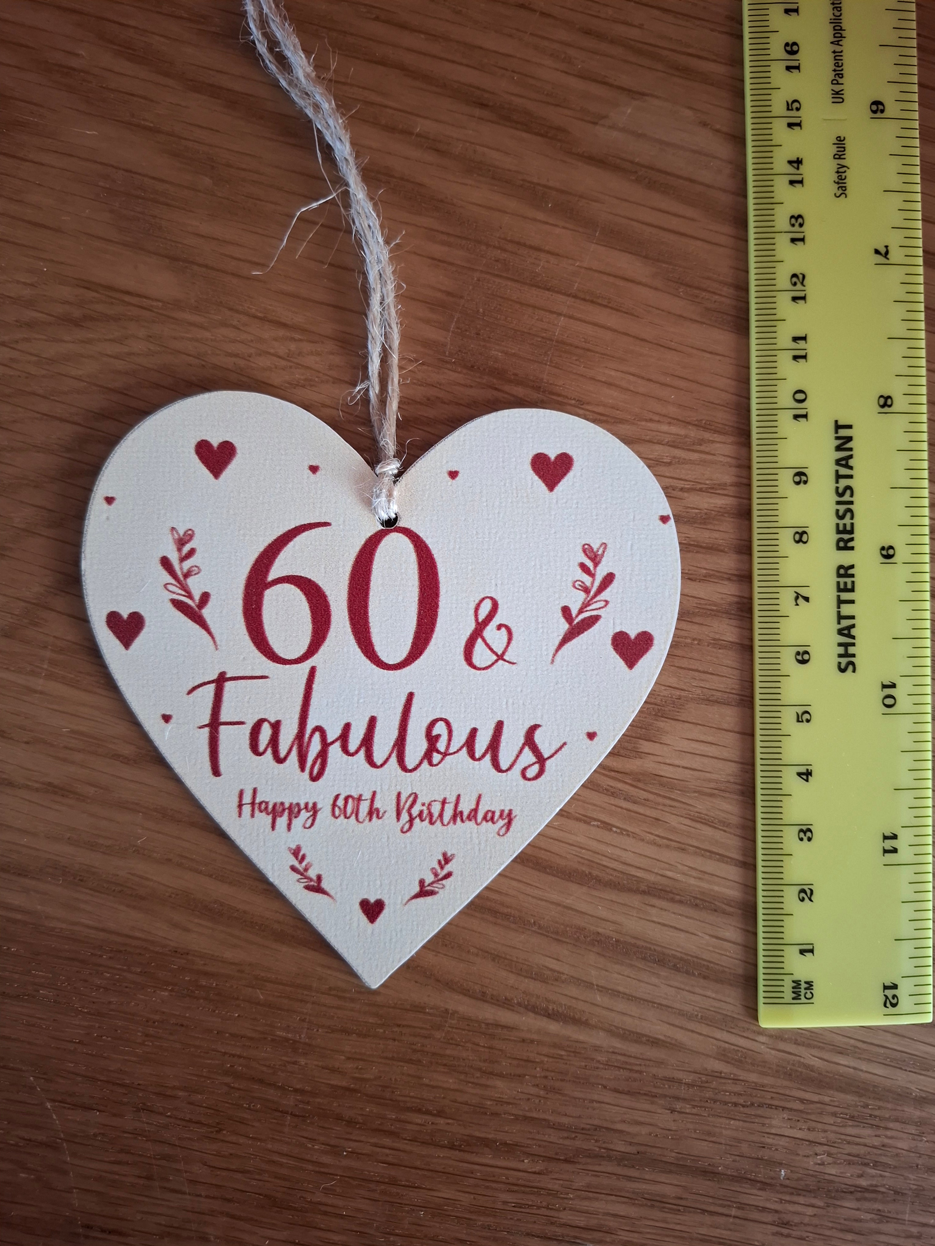 60 & Fabulous Happy 60th Birthday Love Heart Shaped Hanging Keepsake