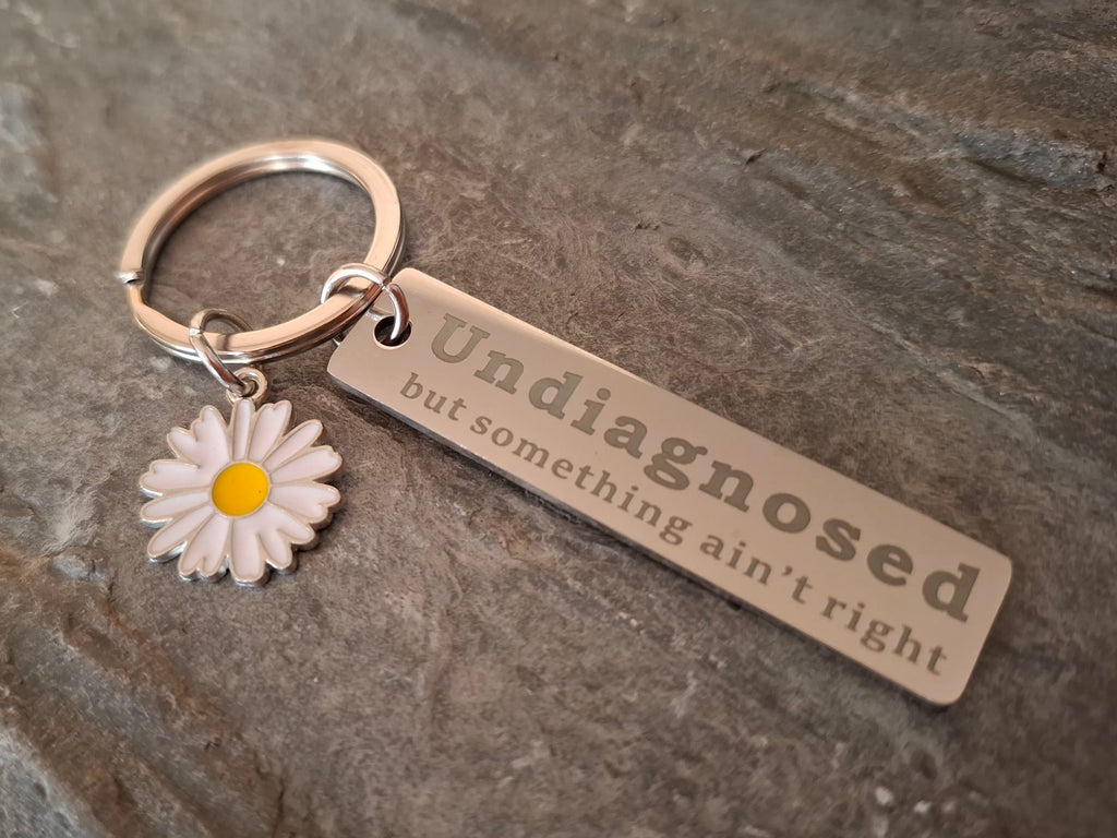 Undiagnosed But Something Ain't Right Keyring With Flower Charm