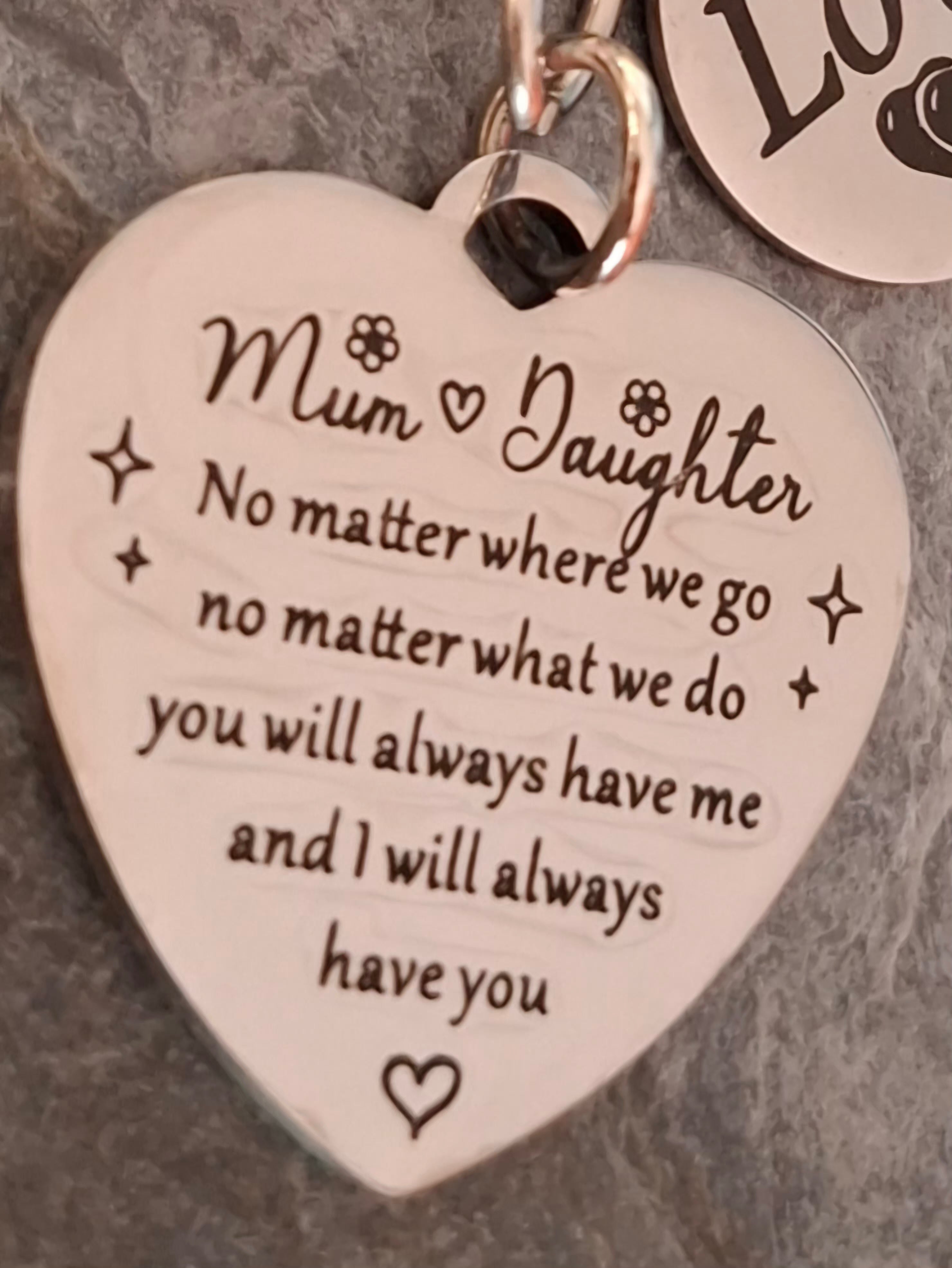 Mum Daughter, No Matter Where We Go, No Matter What We Do You Will Always Have Me and I Will Always Have You Love Heart Shaped Keyring With a Flower and a Love Token Charm