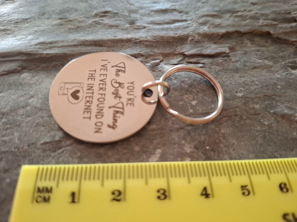 You're the Best Thing I've Ever Found on the Internet Keyring