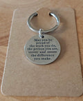 May You Be Proud of the Work You Do, the Person You Are, and the Difference You Make Keyring
